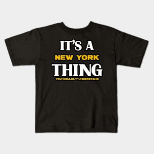 It's a New York Thing You Wouldn't Understand Kids T-Shirt